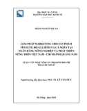 Luận văn Thạc sĩ Quản trị kinh doanh: Giải pháp marketing cho sản phẩm tín dụng Hộ gia đình và cá nhân tại Ngân hàng Nông nghiệp và Phát triển nông thôn Việt Nam - Chi nhánh Quảng Nam