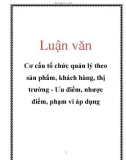 Luận văn: Cơ cấu tổ chức quản lý theo sản phẩm, khách hàng, thị trường - Ưu điểm, nhược điểm, phạm vi áp dụng