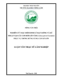 Luận văn Thạc sĩ Lâm nghiệp: Nghiên cứu đặc điểm sinh lý hạt giống và kỹ thuật tạo cây con Bời lời vàng (Litsea pierrei Lecomte) phục vụ trồng rừng cung cấp gỗ lớn