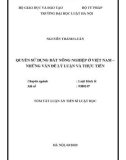 Tóm tắt luận án Tiến sĩ Luật học: Quyền sử dụng đất nông nghiệp ở Việt Nam – Những vấn đề lý luận và thực tiễn