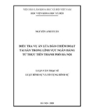 Luận văn Thạc sĩ Luật Hình sự và Tố tụng hình sự: Điều tra vụ án lừa đảo chiếm đoạt tài sản trong lĩnh vực ngân hàng từ thực tiễn Thành phố Hà Nội