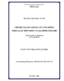 Luận văn Thạc sĩ Luật học: Chế độ tài sản chung của vợ chồng theo Luật Hôn nhân và gia đình năm 2000