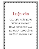 Luận văn: CÁC GIẢI PHÁP TĂNG CƯỜNG KIỂM SOÁT HOẠT ĐỘNG CHO VAY TẠI NGÂN HÀNG CÔNG THƯƠNG TỈNH HÀ TÂY