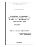 Luận văn Thạc sĩ Luật kinh tế: Giao kết hợp đồng lao động theo pháp luật Lao động Việt Nam từ thực tiễn các doanh nghiệp tại tỉnh Quảng Ninh