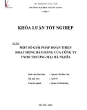 Khóa luận tốt nghiệp Quản trị marketing: Một số giải pháp nhằm hoàn thiện hoạt động bán hàng của công ty TNHH TM Hà Nghĩa