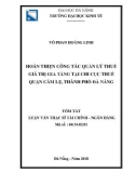 Tóm tắt luận văn Thạc sĩ Tài chính - Ngân hàng: Hoàn thiện công tác quản lý thuế giá trị gia tăng tại Chi cục Thuế quận Cẩm Lệ, thành phố Đà Nẵng