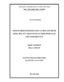 Luận văn Thạc sĩ Luật kinh tế: Trách nhiệm đảm bảo chất lượng sản phẩm, hàng hóa của nhà sản xuất theo pháp luật Việt Nam hiện nay