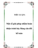 TIỂU LUẬN: Một số giải pháp nhằm hoàn thiện trình bày Bảng cân đối kế toán