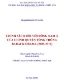 Tóm tắt Luận án Tiến sĩ Đông Nam Á học: Chính sách đối với Đông Nam Á của chính quyền tổng thống Barack Obama (2009-2016)