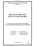 Tổng quan khoa học đề tài cấp bộ 2006: Tổng kết thực tiễn đối với sự phát triển lý luận ở Học viện Chính trị quốc gia Hồ Chí Minh