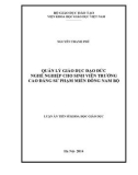 Luận án Tiến sĩ Khoa học giáo dục: Quản lý giáo dục đạo đức nghề nghiệp cho sinh viên trường cao đẳng sư phạm miền đông Nam Bộ