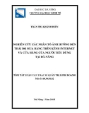 Tóm tắt luận văn Thạc sĩ Quản trị kinh doanh: Nghiên cứu các nhân tố ảnh hưởng đến thái độ mua hàng trên kênh internet và cửa hàng của người tiêu dùng tại Đà Nẵng