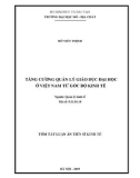 Tóm tắt Luận án tiến sĩ Kinh tế: Tăng cường quản lý giáo dục đại học ở Việt Nam từ góc độ kinh tế