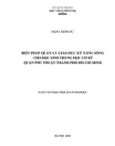 Luận văn Thạc sĩ Quản lý Giáo dục: Biện pháp quản lý giáo dục kỹ năng sống cho học sinh Trung học cơ sở ở quận Phú Nhuận, thành phố Hồ Chí Minh