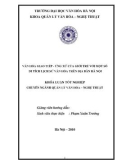 Tóm tắt Khóa luận tốt nghiệp khoa Quản lý văn hóa nghệ thuật: Văn hóa giao tiếp - ứng xử của giới trẻ với một số di tích lịch sử văn hóa trên địa bàn Hà Nội