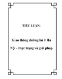 TIỂU LUẬN: Giao thông đường bộ ở Hà Nội - thực trạng và giải pháp