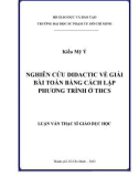 Luận văn Thạc sĩ Giáo dục học: Nghiên cứu didactic về giải bài toán bằng cách lập phương trình ở THCS