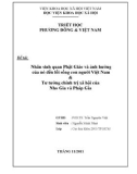 Đề tài: Nhân sinh quan Phật Giáo và ảnh hưởng của nó đến lối sống con người Việt Nam & Tư tưởng chính trị xã hội của Nho Gia và Pháp Gia