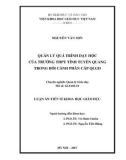 Luận án tiến sĩ Khoa học giáo dục: Quản lý quá trình dạy học của trường THPT tỉnh Tuyên Quang trong bối cảnh phân cấp QLGD