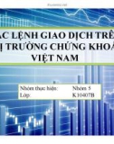 Thuyết trình: Các lệnh giao dịch trên thị trường chứng khoán Việt Nam