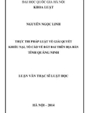 Luận văn Thạc sĩ Luật học: Thực thi pháp luật về giải quyết khiếu nại, tố cáo về đất đai trên địa bàn tỉnh Quảng Ninh