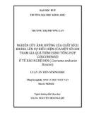 Luận án Tiến sĩ Sinh học: Nghiên cứu ảnh hưởng của chất kích kháng lên sự biểu hiện của một số gen tham gia quá trình sinh tổng hợp curcuminoid ở tế bào nghệ đen (Curcuma zedoaria roscoe)