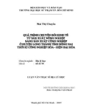 Luận văn Thạc sĩ Địa lý học: Quá trình chuyển đổi kinh tế từ sản xuất nông nghiệp sang sản xuất công nghiệp ở huyện Long Thành tỉnh Đồng Nai thời kỳ công nghiệp hóa - hiện đại hóa