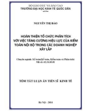 Tóm tắt Luận án Tiến sỹ Kinh tế: Hoàn thiện tổ chức phân tích với việc tăng cường hiệu lực của kiểm toán nội bộ trong các doanh nghiệp xây lắp