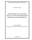 Luận án Tiến sĩ: Thực hiện pháp luật về bảo đảm trật tự an toàn xã hội trên địa bàn đô thị loại I ở Việt Nam hiện nay