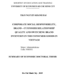 Summary of Economic Doctoral thesis: Corporate social responsibility, brand - customer relationship quality and switching brand intention in the consumer goods in Vietnam