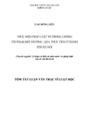 Tóm tắt luận văn Thạc sĩ Luật học: Thực hiện pháp luật về phòng, chống tội phạm môi trường - Qua thực tiễn ở thành phố Hà Nội