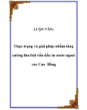 LUẬN VĂN: Thực trạng và giải pháp nhằm tăng cường thu hút vốn đầu tư nước ngoài vào Cao Bằng