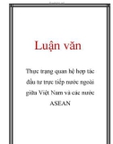 Luận văn: Thực trạng quan hệ hợp tác đầu tư trực tiếp nước ngoài giữa Việt Nam và các nước ASEAN