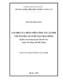 Luận văn Thạc sĩ Công tác xã hội: Vai trò của nhân viên công tác xã hội với người cao tuổi tại cộng đồng' – (Nghiên cứu trường hợp tại Thị trấn Neo - huyện Yên Dũng – tỉnh Bắc Giang)