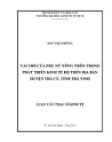 Luận văn Thạc sĩ Kinh tế: Vai trò của phụ nữ nông thôn trong phát triển kinh tế hộ trên địa bàn huyện Trà Cú, tỉnh Trà Vinh