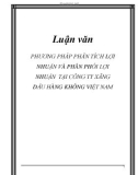 Luận văn: PHƯƠNG PHÁP PHÂN TÍCH LỢI NHUẬN VÀ PHÂN PHỐI LỢI NHUẬN TẠI CÔNG TY XĂNG DẦU HÀNG KHÔNG VIỆT NAM