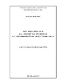 Luận văn Thạc sĩ Chính sách công: Thực hiện chính sách cải cách thủ tục hành chính tại thành phố Buôn Ma Thuột, tỉnh Đắk Lắk