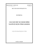 Luận văn thạc sĩ Quản lý công: Cải cách thủ tục hành chính tại Sở Xây dựng tỉnh Cao Bằng