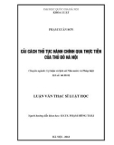 Luận văn Thạc sĩ Luật học: Cải cách thủ tục hành chính qua thực tiễn của Thủ đô Hà Nội