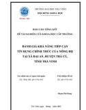 Báo cáo nghiên cứu khoa học cấp trường: Đánh giá khả năng tiếp cận tín dụng chính thức của nông hộ tại xã Đại An, huyện Trà Cú, tỉnh Trà Vinh