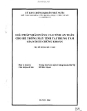 Giải pháp nhằm nâng cao tính an toàn cho hệ thông máy tính tại Trung tâm giao dịch Chứng khoán