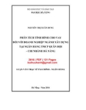 Luận văn Thạc sĩ Tài chính ngân hàng: Phân tích tình hình cho vay đối với doanh nghiệp ngành xây dựng tại Ngân hàng TMCP Quân đội - Chi nhánh Đà Nẵng