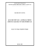 Luận văn Thạc sĩ Quốc tế học: Quan hệ Việt Nam - Australia trong lĩnh vực giáo dục từ năm 1998 đến nay