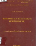 Luận văn Thạc sĩ Truyền thông đại chúng: Chương trình dân tộc và miền núi trên sóng VTV1 Đài Truyền hình Việt Nam