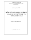 Luận văn Thạc sĩ Kinh tế: Những nhân tố tác động đến ý định mua hàng: Một trường hợp của trà xanh đóng chai