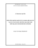 Luận văn Thạc sĩ Kinh tế: Phân tích những nhân tố tác động đến nợ xấu tại các ngân hàng thương mại Việt Nam trên địa bàn thành phố Hồ Chí Minh