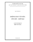 Luận văn Thạc sĩ Việt Nam học: Không gian văn hóa Côn Sơn – Kiếp Bạc