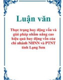 Luận văn: Thực trạng huy động vốn và giải pháp nhằm nâng cao hiệu quả huy động vốn của chi nhánh NHNN và PTNT tỉnh Lạng Sơn