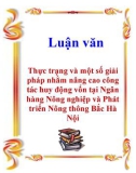 Luận văn: Thực trạng và một số giải pháp nhằm nâng cao công tác huy động vốn tại Ngân hàng Nông nghiệp và Phát triển Nông thôn Bắc Hà Nộ