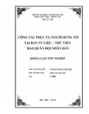 Tóm tắt Khóa luận tốt nghiệp khoa Thư viện - Thông tin: Công tác phục vụ người dùng tin tại Ban Tư liệu – Thư viện báo Quân đội Nhân dân